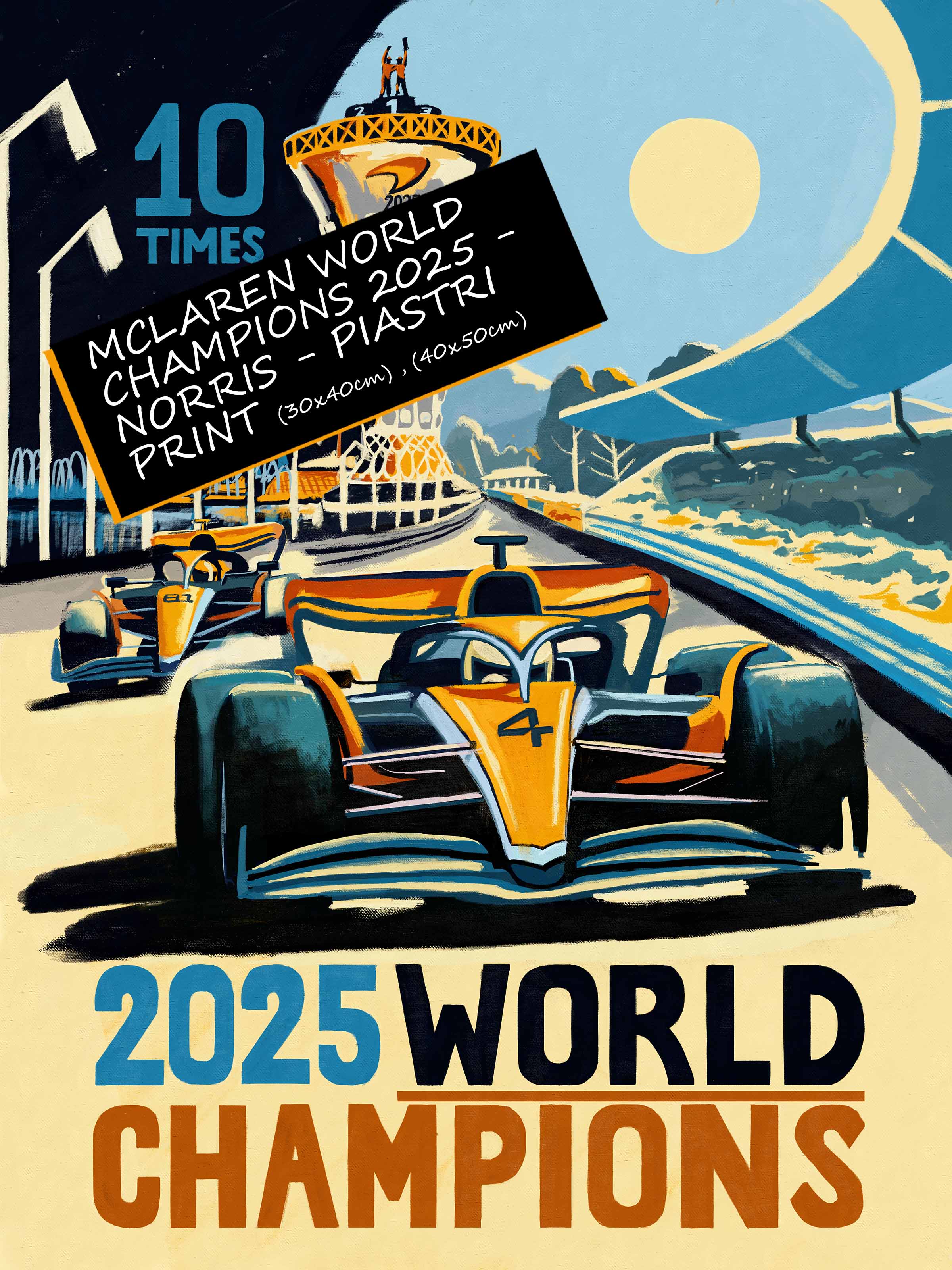 McLaren World Champions 2025 - Lando Norris - Oscar Piastri